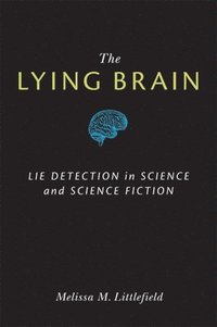 bokomslag The Lying Brain