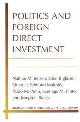 Politics and Foreign Direct Investment 1