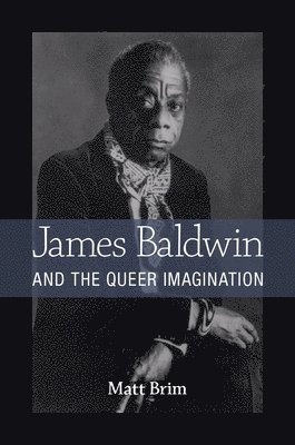James Baldwin and the Queer Imagination 1