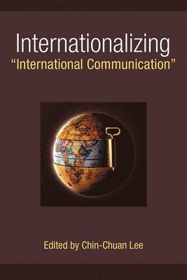 bokomslag Internationalizing &quot;International Communication&quot;