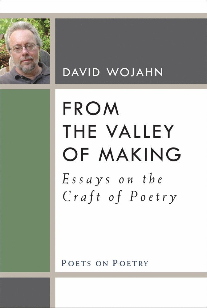 David Wojahn - From the Valley of Making, Inbunden