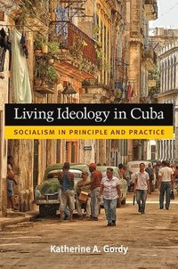 bokomslag Living Ideology in Cuba