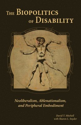 David T. Mitchell - Biopolitics of Disability, Inbunden