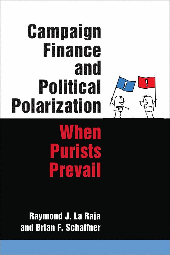 Campaign Finance and Political Polarization 1