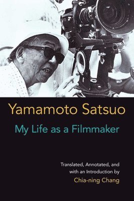 Satsuo Yamamoto - My Life as a Filmmaker, Inbunden