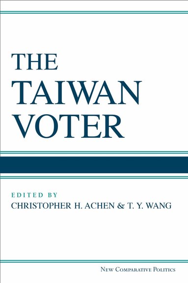 Christopher Henry Achen, T. Y. Wang - Taiwan Voter, Inbunden