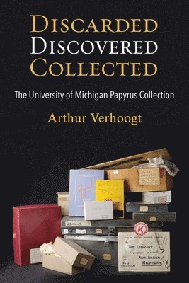 Arthur Verhoogt - Discarded, Discovered, Collected, Inbunden