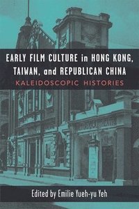 bokomslag Early Film Culture in Hong Kong, Taiwan, and Republican China