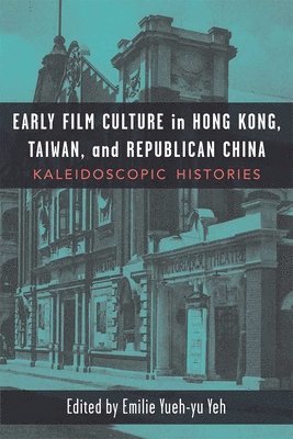 Early Film Culture in Hong Kong, Taiwan, and Republican China 1