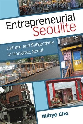 Mihye Cho - Entrepreneurial Seoulite, Inbunden