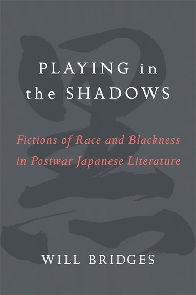 William H. Bridges - Playing in the Shadows, Inbunden