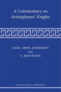 bokomslag A Commentary on Aristophanes' Knights