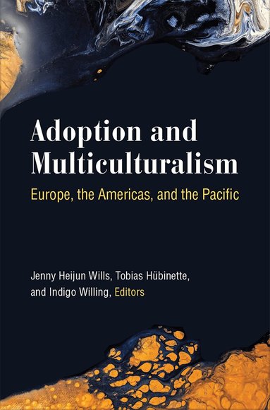 Jenny Heijun Wills, Tobias Hubinette, Indigo Willing - Adoption and Multiculturalism, Inbunden