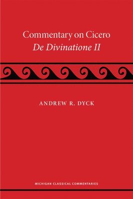 A Commentary on Cicero, De Divinatione II 1