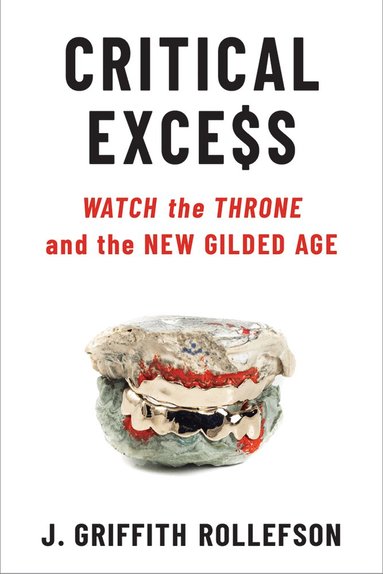 J. Griffith Rollefson - Critical Excess, Inbunden