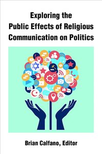 bokomslag Exploring the Public Effects of Religious Communication on Politics