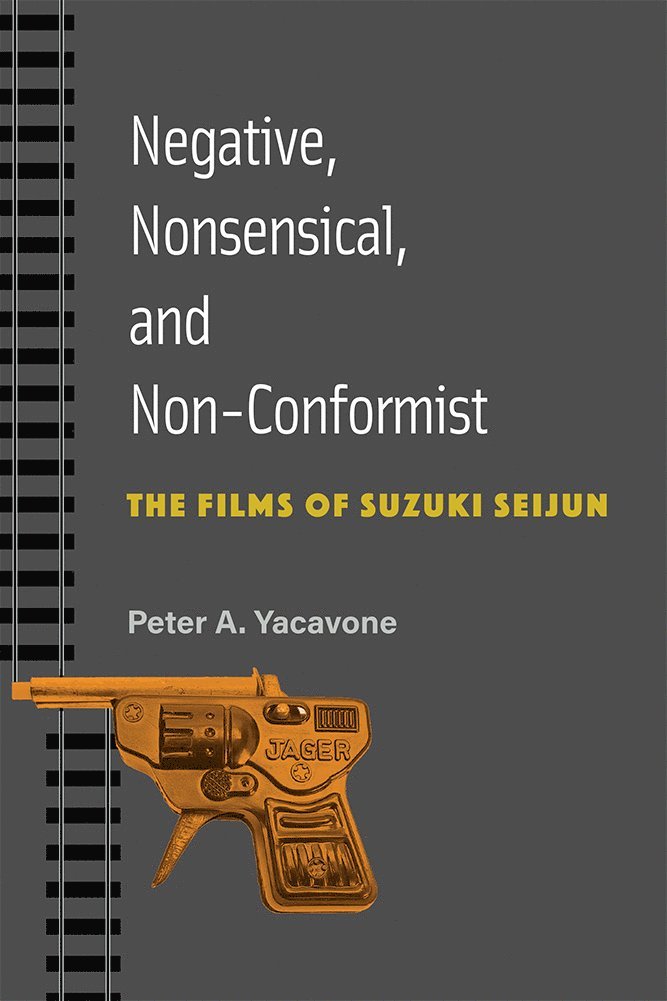 Peter A. Yacavone - Negative, Nonsensical, and Non-Conformist, Inbunden