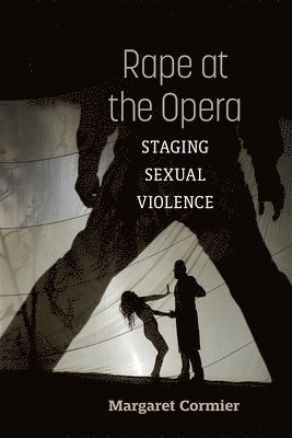 Margaret Cormier - Rape at the Opera, Inbunden
