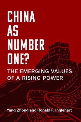 Yang Zhong, Ronald F. Inglehart - China as Number One?, Inbunden