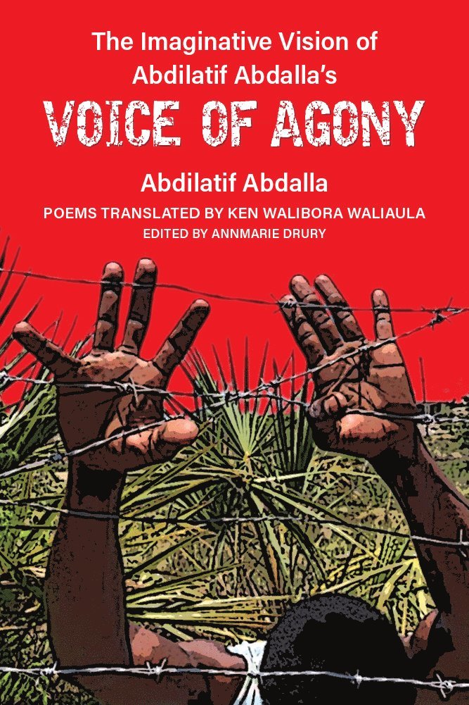 Abdilatif Abdalla, Annmarie Drury - Imaginative Vision of Abdilatif Abdalla’s Voice of Agony, Inbunden