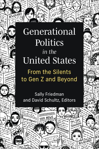 Sally Friedman, David Schultz - Generational Politics in the United States, Inbunden
