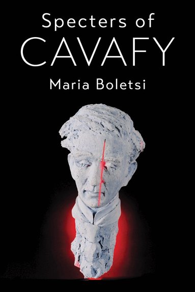 Maria Boletsi - Specters of Cavafy, Inbunden