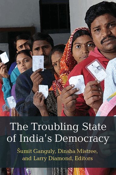 Dinsha Mistree, Šumit Ganguly, Larry Diamond - Troubling State of India's Democracy, Inbunden
