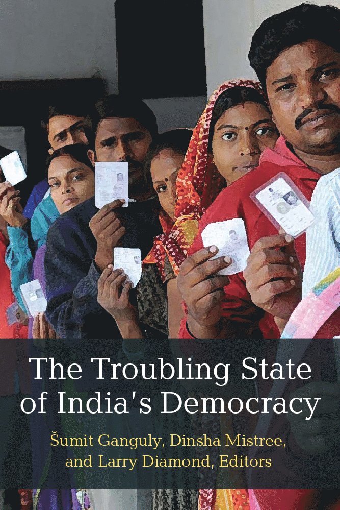 Dinsha Mistree, Šumit Ganguly, Larry Diamond, Sumit Ganguly - Troubling State of India's Democracy, Inbunden