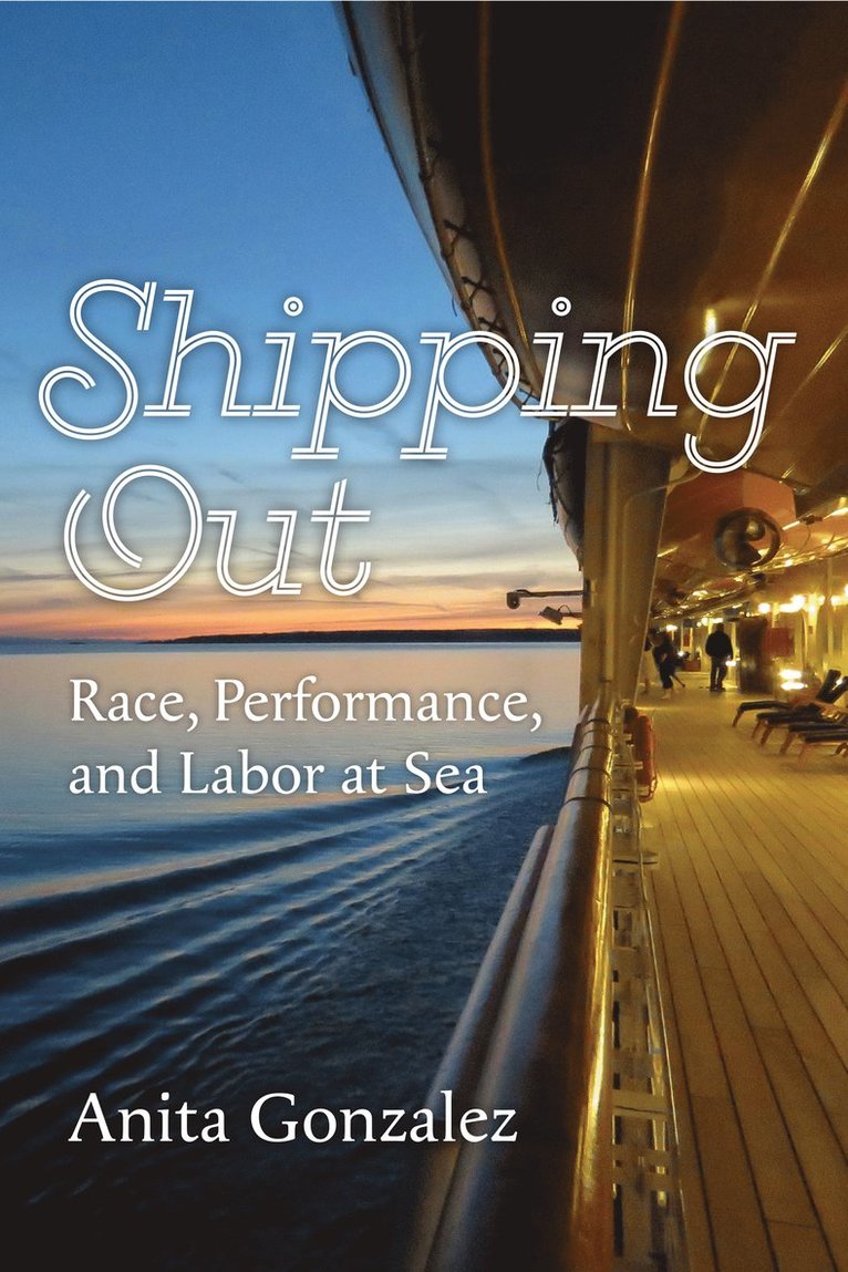 Anita Gonzalez - Shipping Out, Inbunden