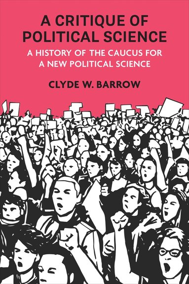 Clyde W. Barrow - Critique of Political Science, Inbunden