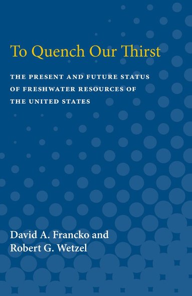 David A. Francko, Robert G. Wetzel - To Quench Our Thirst, Häftad