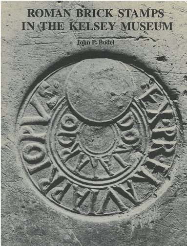 John Bodel - Roman Brick Stamps in the Kelsey Museum, Häftad