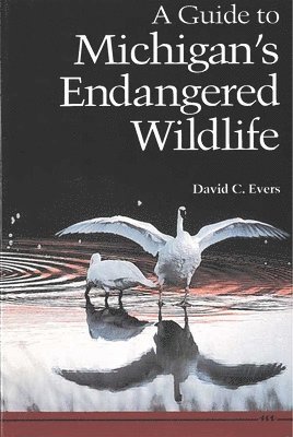 A Guide to Michigan's Endangered Wildlife 1