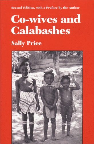Sally Price - Co-wives and Calabashes, Häftad