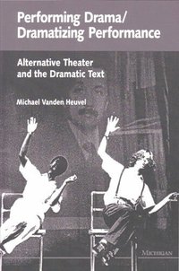 bokomslag Performing Drama/Dramatizing Performance