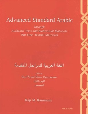 Raji M. Rammuny - Advanced Standard Arabic through Authentic Texts and Audiovisual Materials, Häftad