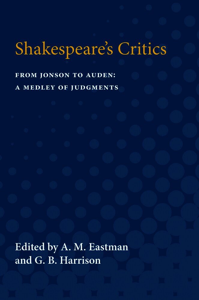 A. Eastman, G. Harrison - Shakespeare's Critics, Häftad