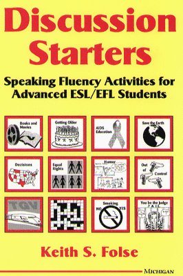 Keith S. Folse - Discussion Starters: Speaking Fluency Activities for Advanced ESL/EFL Students, Häftad
