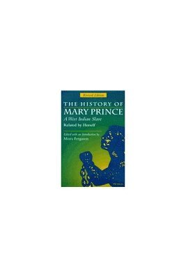 The History of Mary Prince, A West Indian Slave, Related by Herself 1