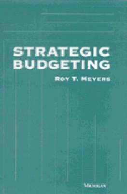 Roy T. Meyers - Strategic Budgeting, Häftad