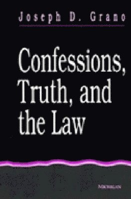 Joseph D. Grano - Confessions, Truth, and the Law, Häftad