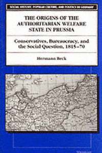 bokomslag The Origins of the Authoritarian Welfare State in Prussia