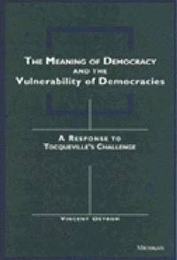 bokomslag The Meaning of Democracy and the Vulnerabilities of Democracies