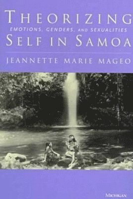Jeannette Marie Mageo - Theorizing Self in Samoa, Häftad