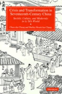 Crisis and Transformation in Seventeenth-Century China 1