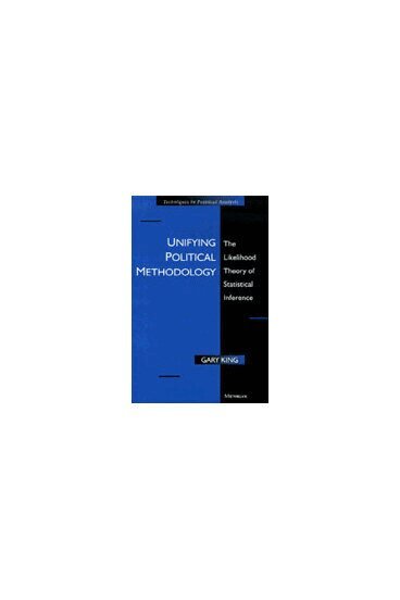 Gary King - Unifying Political Methodology, Häftad