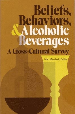 Beliefs, Behaviors, and Alcoholic Beverages 1