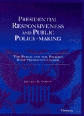 Presidential Responsiveness and Public Policy-Making 1