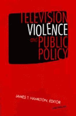 Television Violence and Public Policy 1