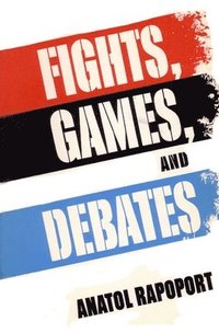 bokomslag Fights, Games, and Debates